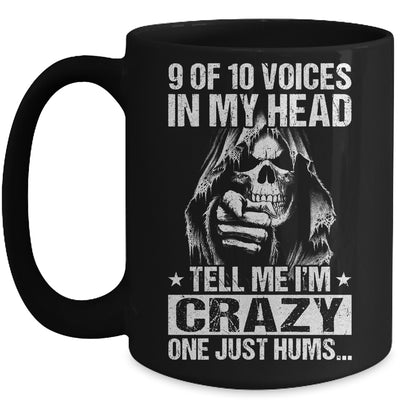 9 Out Of 10 Voices In My Head Tell Me Im Crazy Mug | teecentury
