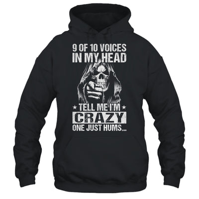 9 Out Of 10 Voices In My Head Tell Me Im Crazy Shirt & Hoodie | teecentury