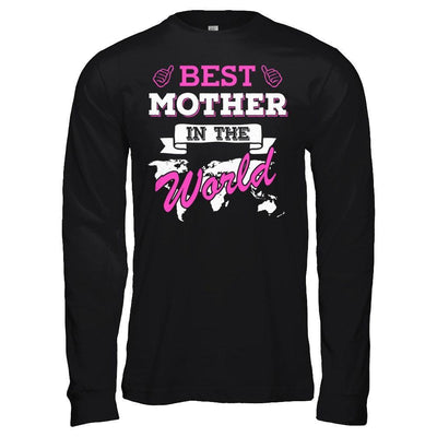 Best Mother In The World T-Shirt & Hoodie | Teecentury.com