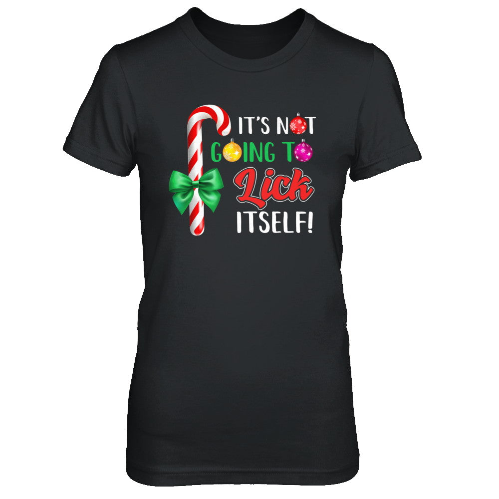 It's Not Going To Lick Itself Funny Candy Christmas T-Shirt & Sweatshirt | Teecentury.com