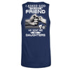 I Asked God For A Best Friend He Sent Me My Daughters T-Shirt & Hoodie | Teecentury.com