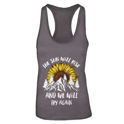 The Sun Will Rise And We Try Again Sunflower Mountain T-Shirt & Tank Top | Teecentury.com