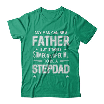 Any Man Can Be A Father Special Stepdad Father's Day Gift T-Shirt & Hoodie | Teecentury.com