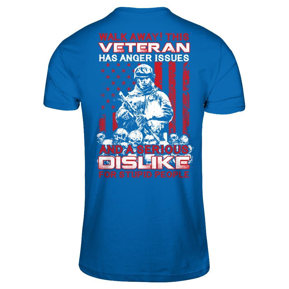 Walk Away This Veteran Has Anger Issues T-Shirt & Hoodie | Teecentury.com