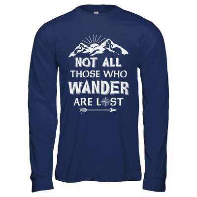 Not All Those Who Wander Are Lost Camping T-Shirt & Hoodie | Teecentury.com