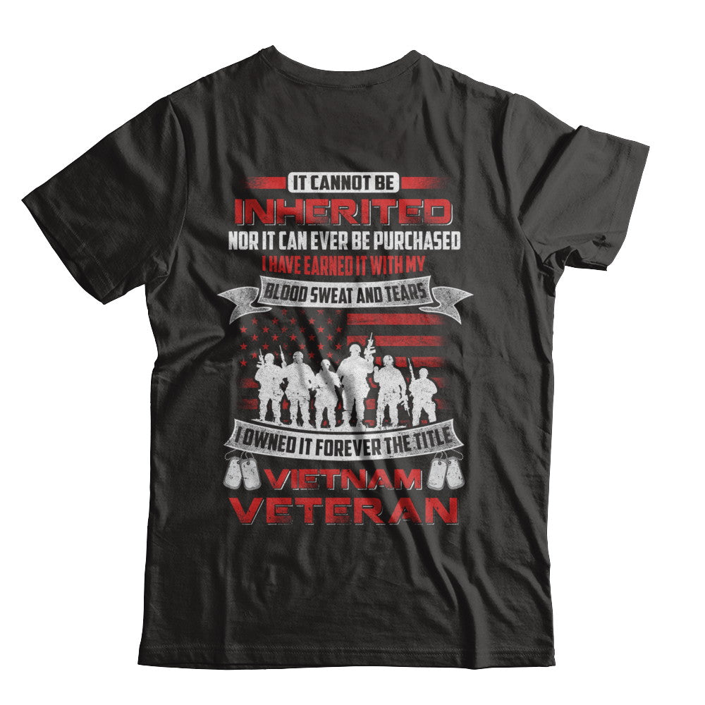 It Cannot Be Inherited I Owned It Forever The Title Vietnam Veteran T-Shirt & Hoodie | Teecentury.com