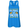 If It Involves Football And Tacos Count Me In T-Shirt & Tank Top | Teecentury.com