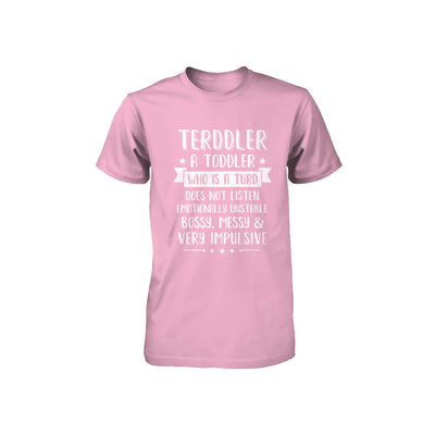 Terddler Who Is A Turd Can Not Listen Toddlers Gift Youth Youth Shirt | Teecentury.com
