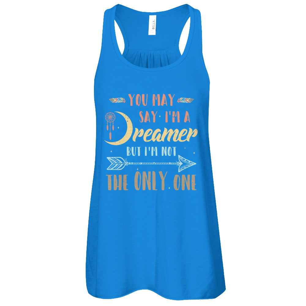 You May Say I'm A Dreamer But I'm Not The Only One T-Shirt & Tank Top | Teecentury.com