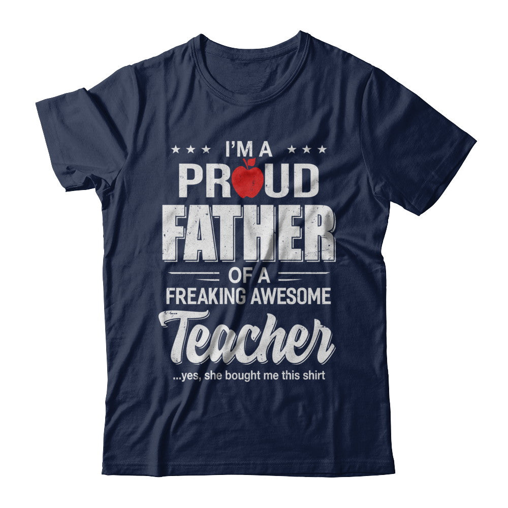 I'm A Proud Father From Awesome Teacher Daughter Dad T-Shirt & Hoodie | Teecentury.com
