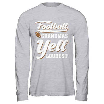 Football Grandmas Yell Loudest T-Shirt & Hoodie | Teecentury.com