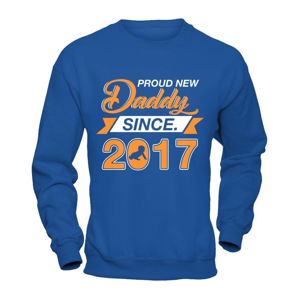 Proud New Daddy Since 2017 T-Shirt & Hoodie | Teecentury.com