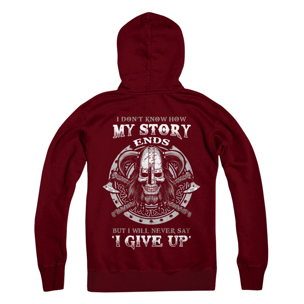 How My Story Ends But It Will Never Say I Gave Up Viking T-Shirt & Hoodie | Teecentury.com