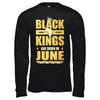 Black Kings Are Born In June Birthday T-Shirt & Hoodie | Teecentury.com