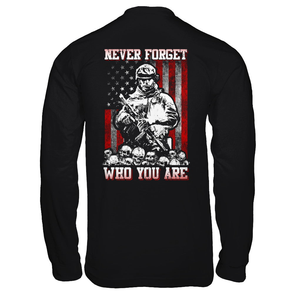 Veteran Soldier Never Forget Who You Are T-Shirt & Hoodie | Teecentury.com