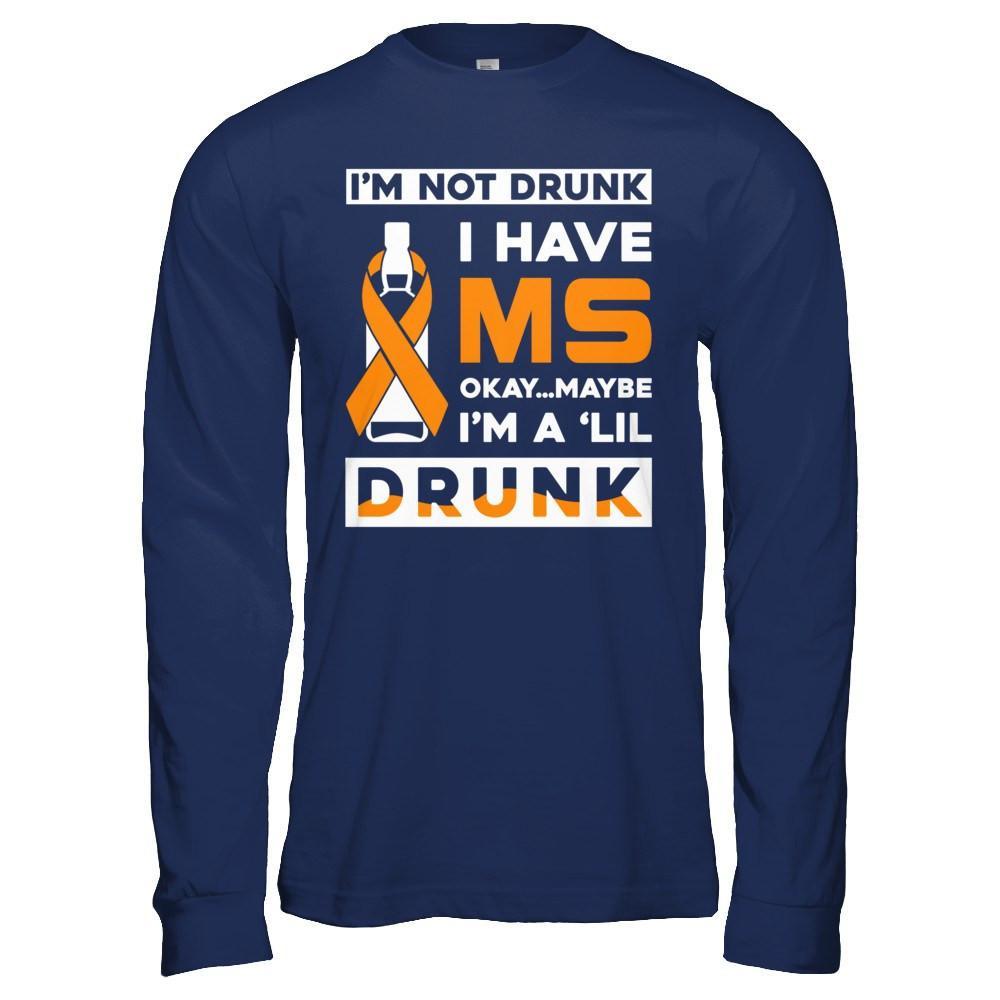 I'm Not Drunk I Have Ms Okay Maybe I'm A 'Lil Drunk T-Shirt & Hoodie | Teecentury.com