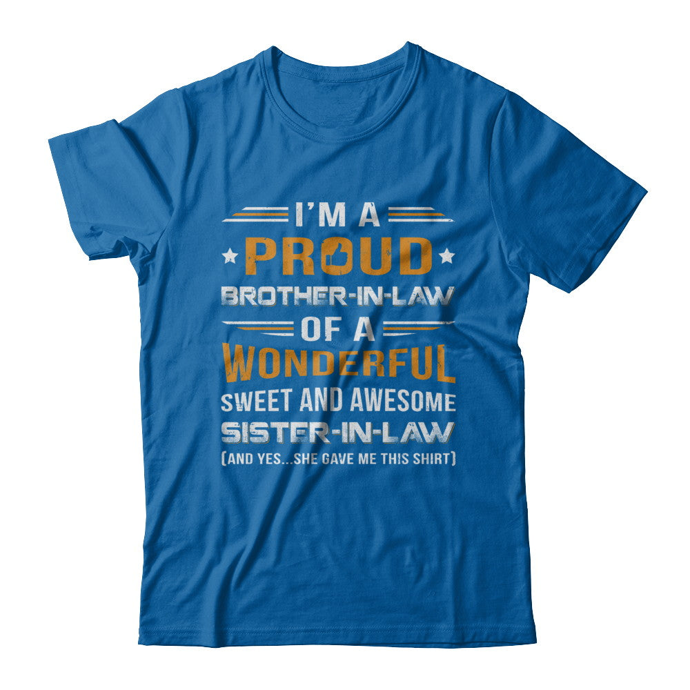 Gift Brother-In-Law From Sister-In-Law I'm A Proud Brother-In-Law Of Awesome Sister-In-Law T-Shirt & Hoodie | Teecentury.com