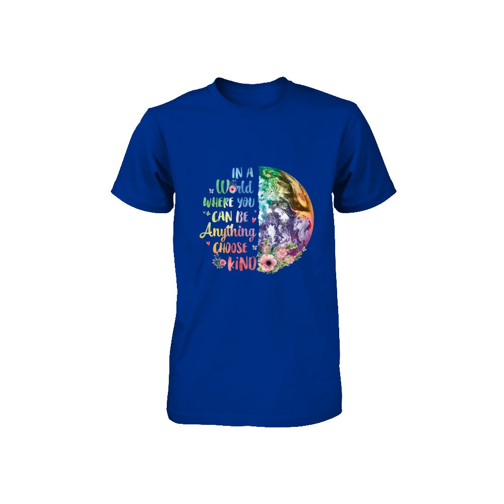 Earth In A World Where You Can Be Anything Be Kind Youth Youth Shirt | Teecentury.com