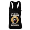 Baddest Black Girls Are Born In October Birthday T-Shirt & Tank Top | Teecentury.com