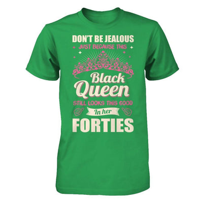 Don't Be Jealous This Back Queen Still Looks This Good In Her Forties T-Shirt & Hoodie | Teecentury.com