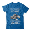 I Love More Than Fishing Being Grandpa Funny Fathers Day T-Shirt & Hoodie | Teecentury.com