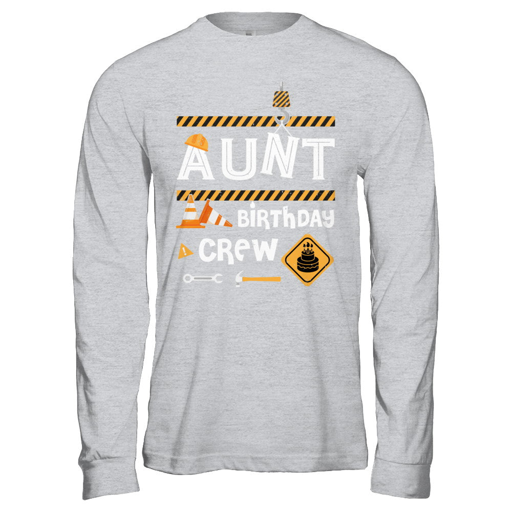 Aunt Birthday Crew Construction Birthday Party Gift T-Shirt & Hoodie | Teecentury.com