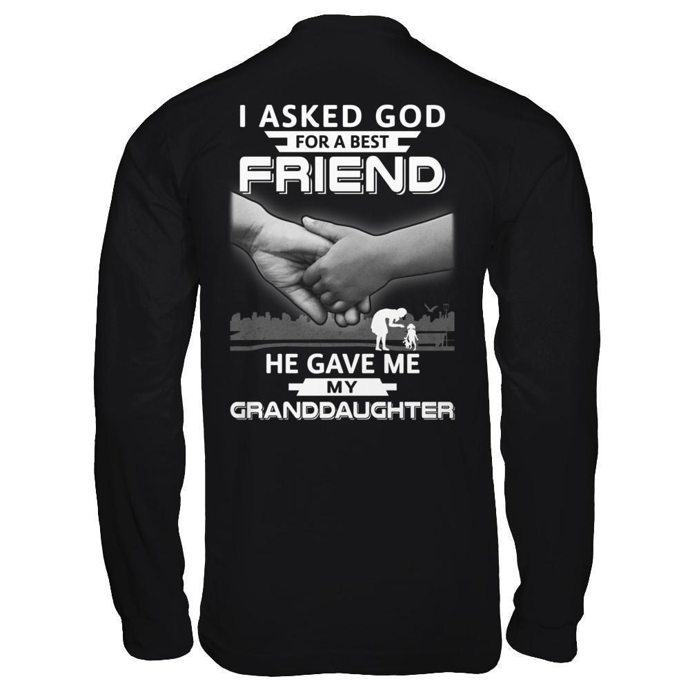 I Asked God For A Best Friend He Gave Me My Granddaughter T-Shirt & Hoodie | Teecentury.com