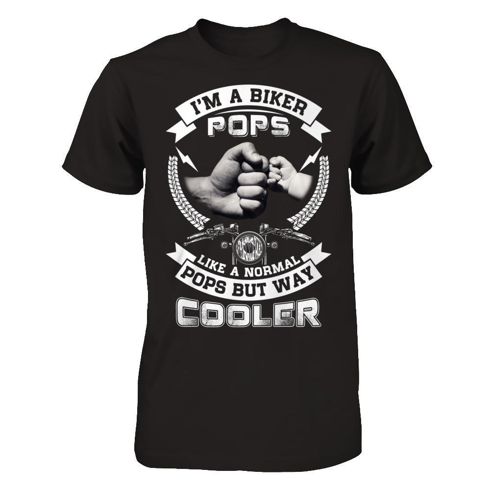 I'm A Biker Pops Like A Normal Pops But Way Cooler T-Shirt & Hoodie | Teecentury.com
