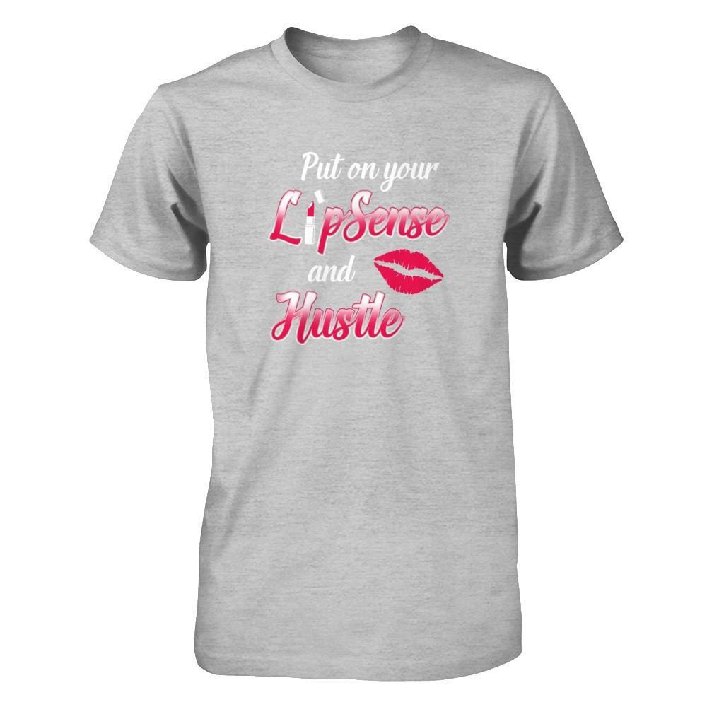 Put On Your Lipsense And Hustle T-Shirt & Tank Top | Teecentury.com