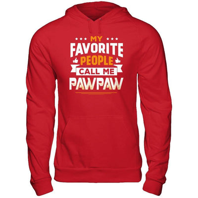 My Favorite People Call Me PawPaw T-Shirt & Hoodie | Teecentury.com