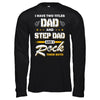 I Have Two Titles Dad And Step-Dad T-Shirt & Hoodie | Teecentury.com