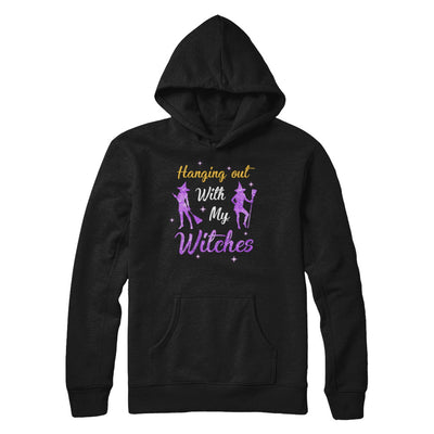 Hanging Out With My Witches Funny Halloween Witch T-Shirt & Hoodie | Teecentury.com