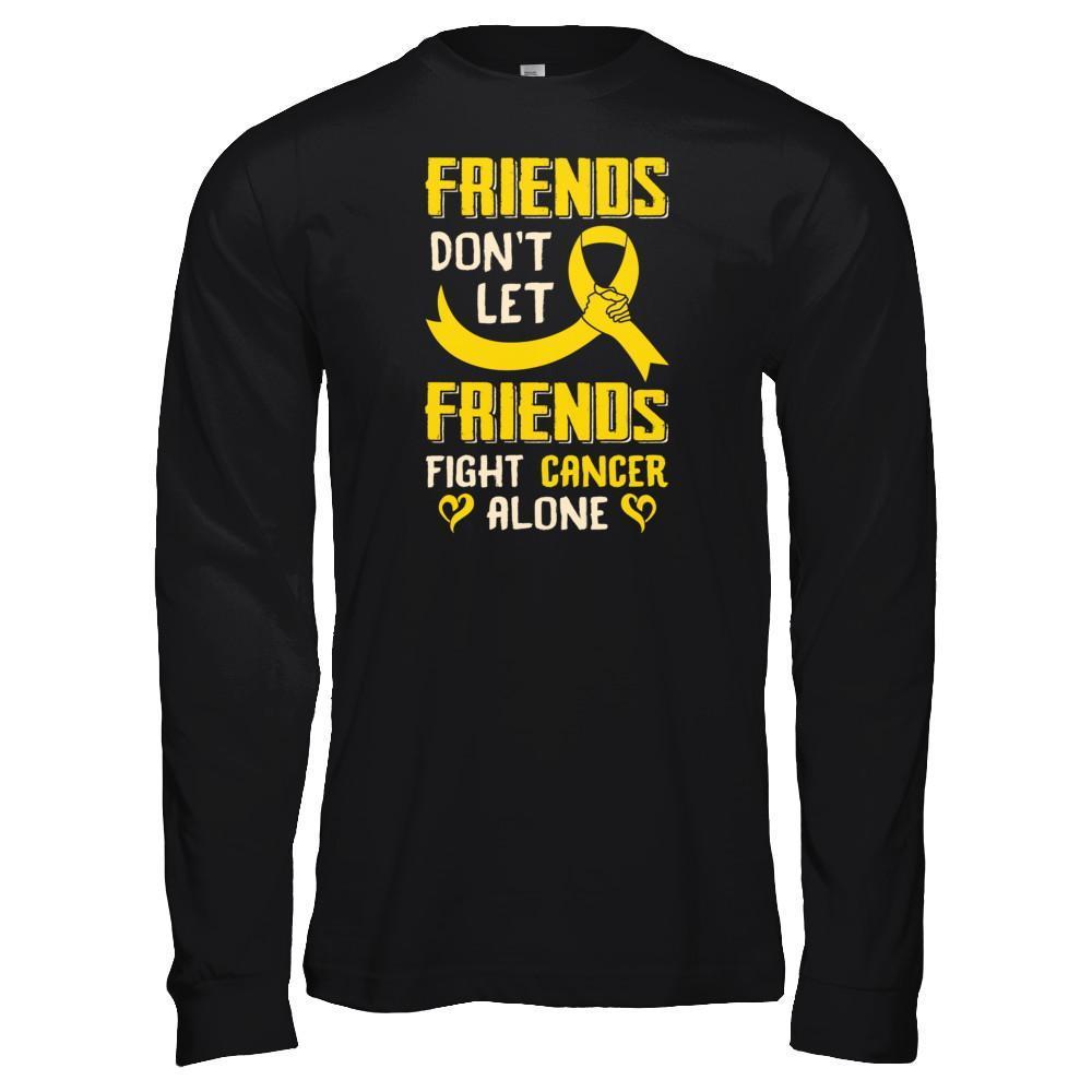 Friends Don't Let Friends Fight Cancer Alone Gold Yellow Awareness T-Shirt & Tank Top | Teecentury.com