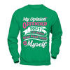 My Opinion Offended You You Should Hear What I Keep To My Self T-Shirt & Hoodie | Teecentury.com