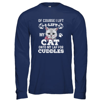 I Lift My Cat On To My Lap For Cuddles T-Shirt & Tank Top | Teecentury.com