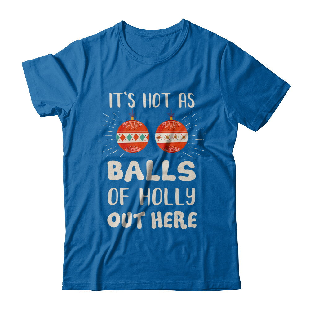 It's Hot As Balls Of Holly Cut Here Merry Christmas In July T-Shirt & Hoodie | Teecentury.com