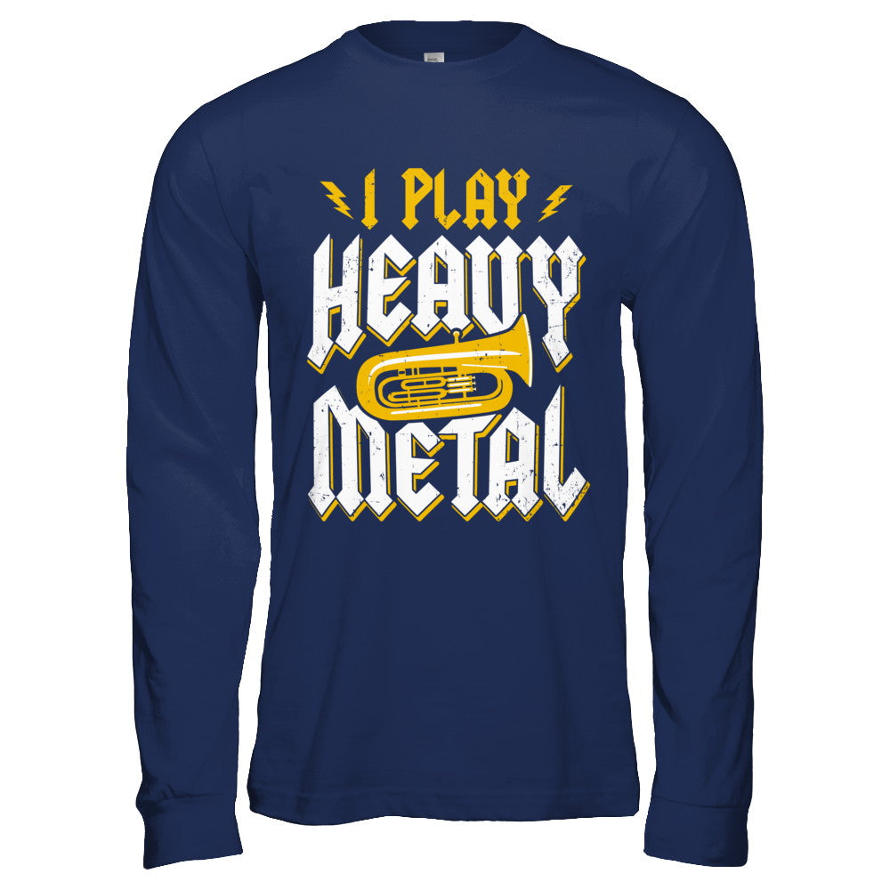 I Play Heavy Metal Tuba Music Player T-Shirt & Hoodie | Teecentury.com