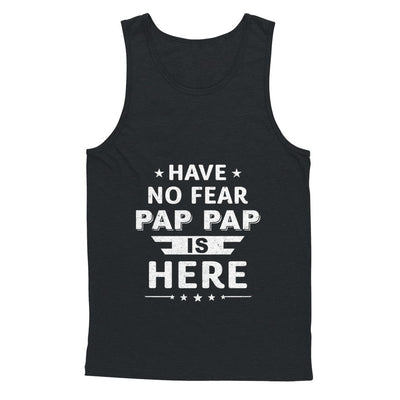 Have No Fear Pap Pap Is Here Father's Day Gift T-Shirt & Hoodie | Teecentury.com