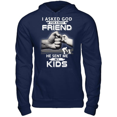 I Asked God For A Best Friend He Sent Me My Kids T-Shirt & Hoodie | Teecentury.com