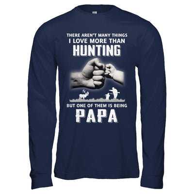 I Love More Than Hunting Being Papa Funny Fathers Day T-Shirt & Hoodie | Teecentury.com