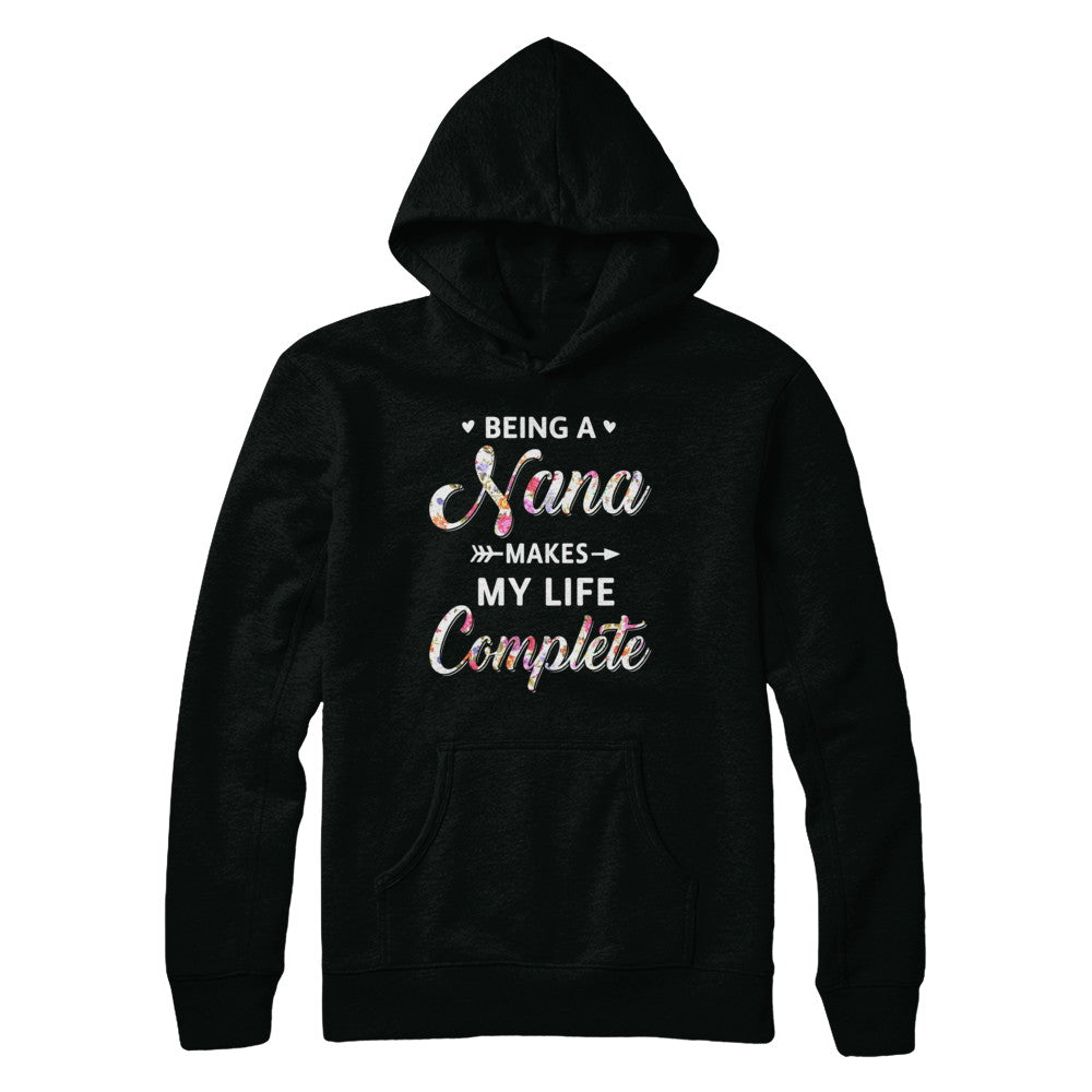 Being A Nana Makes My Life Complete Mothers Day T-Shirt & Hoodie | Teecentury.com