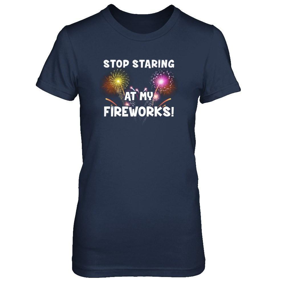 Stop Staring At My Fireworks T-Shirt & Tank Top | Teecentury.com