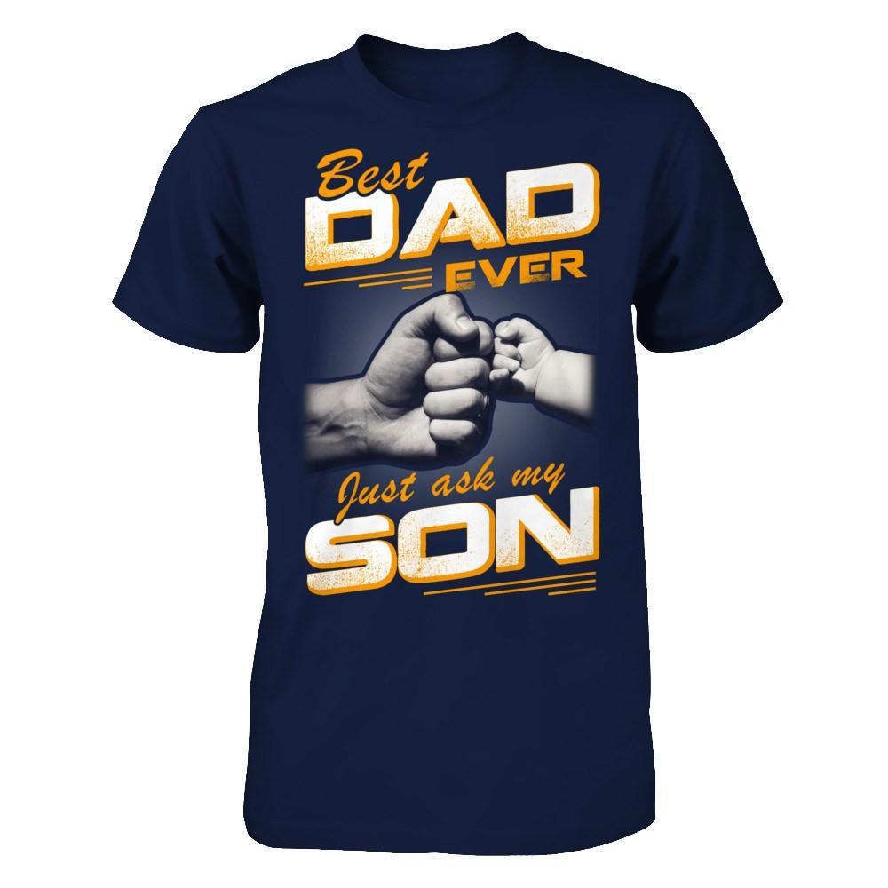 Best Dad Ever Just Ask My Son T-Shirt & Hoodie | Teecentury.com
