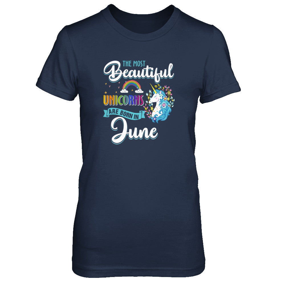 The Most Beautiful Unicorns Are Born In June Birthday T-Shirt & Tank Top | Teecentury.com