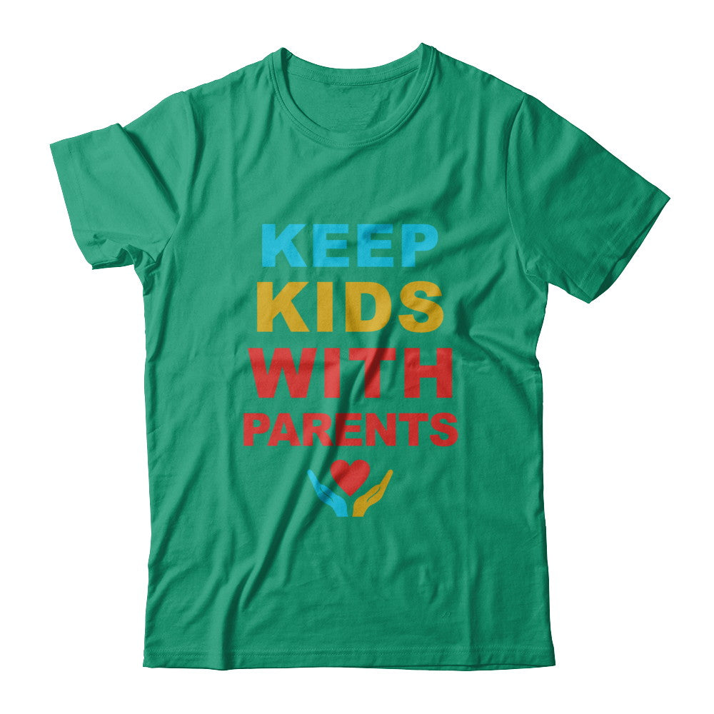 Keep Kids With Parents Families Belong Together T-Shirt & Hoodie | Teecentury.com