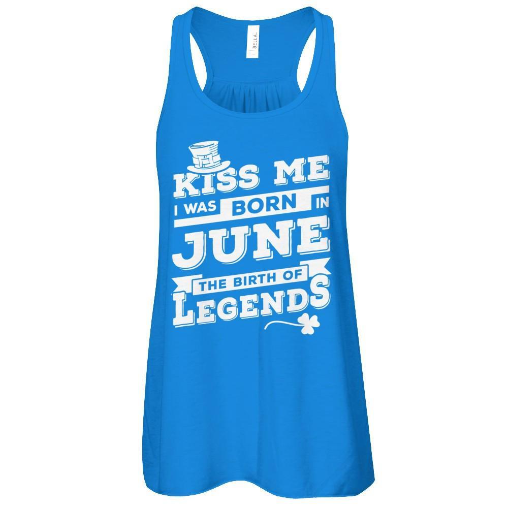 Kiss Me I Was Born In June The Birth Of Legends T-Shirt & Hoodie | Teecentury.com