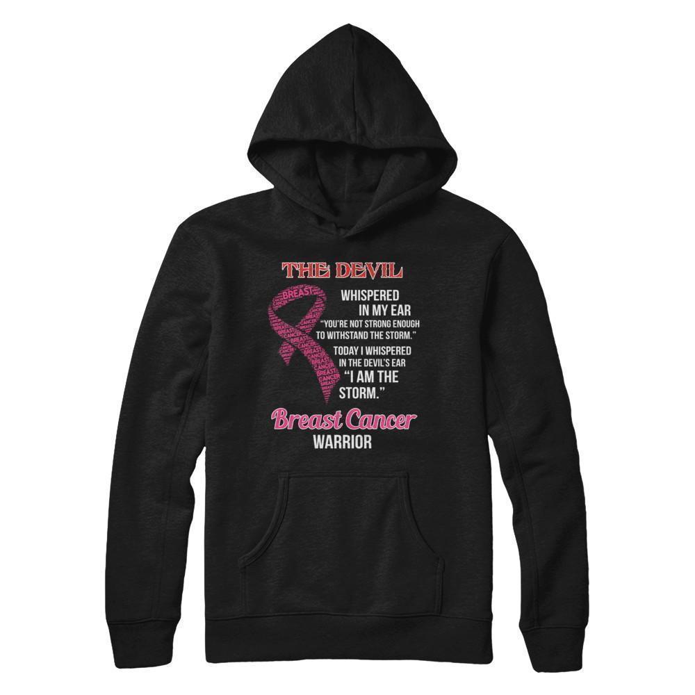 Breast Cancer Warrior I Whispered In The Devil's Ear I Am The Storm T-Shirt & Hoodie | Teecentury.com
