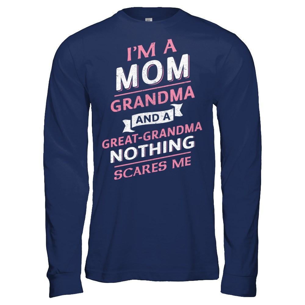 I'm A Mom Grandma And A Great Grandma Nothing Scares Me T-Shirt & Hoodie | Teecentury.com