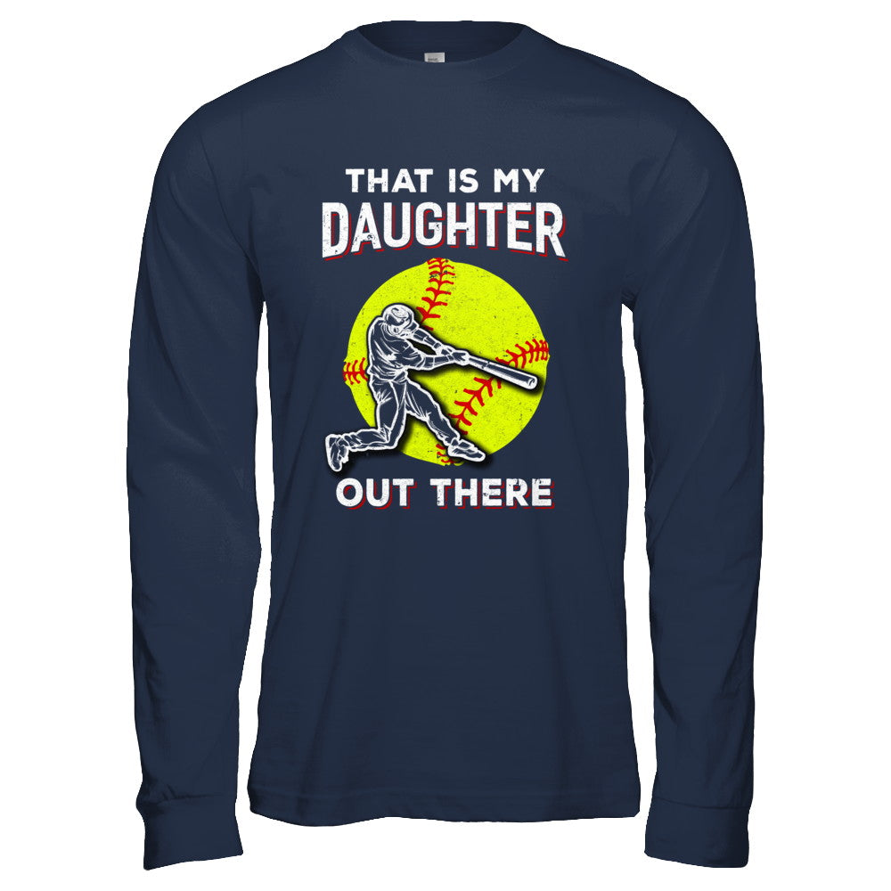 That's My Daughter Out There Softball Dad Mom T-Shirt & Hoodie | Teecentury.com