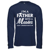 I'm A Father With A Masters Degree Graduation Gift T-Shirt & Hoodie | Teecentury.com